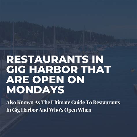 Restaurants Open on Mondays in Gig Harbor | Dining Options — Paige ...