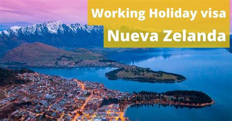 Todo Sobre La Working Holiday Visa Para Nueva Zelanda ByC