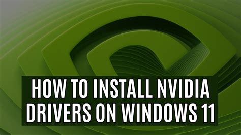 How To Install Nvidia Drivers On Windows 11 How To Install Nvidia Drivers Install Nvidia