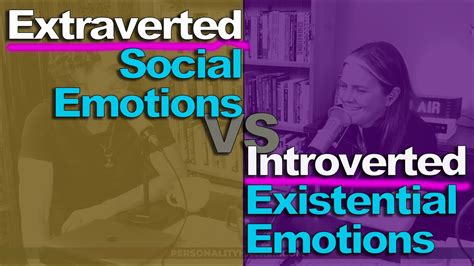 Extraverted Social Emotions Vs Introverted Existential Emotions