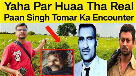 Is Village Me Huaa Tha Real Paan Singh Tomar Ka Encounter Theuncut04