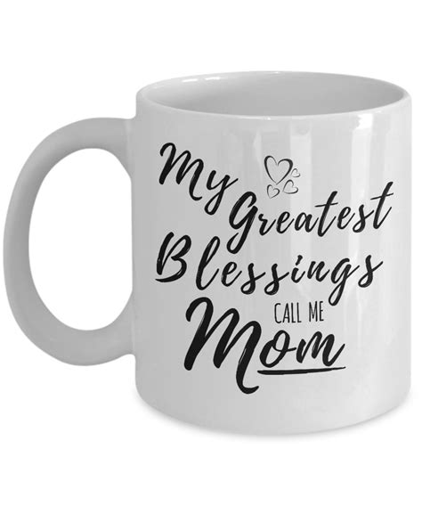 My Greatest Blessings Call Me Mom Mug