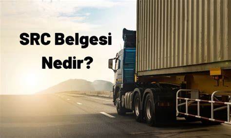 Src Belgesi Nedir Ne Ekilde Al N R Ne E Yarar Trafik S Zl K