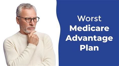 The Worst Medicare Advantage Plans In 2023