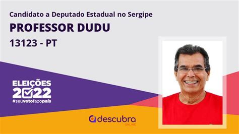 Professor Dudu 13123 PT Candidato A Deputado Estadual Do Sergipe