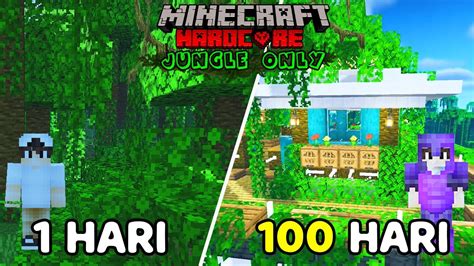 100 Hari Di Minecraft Hardcore Tapi Jungle Only YouTube