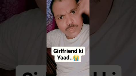 Girlfriend Ki Yaad😭💔 ️😎 Shorts Youtubeshorts Shortvideo Memes