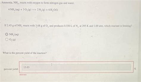 Solved Ammonia Nh3 Reacts With Oxygen To Form Nitrogen Gas