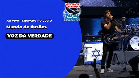 Mundo De Ilus Es Ao Vivo Voz Da Verdade Culto Youtube