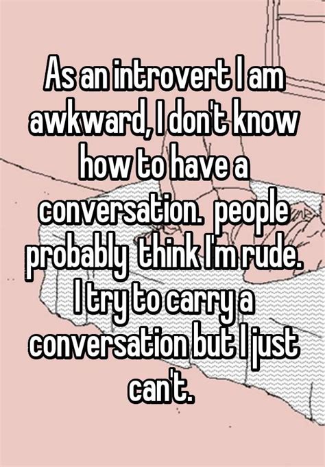 As An Introvert I Am Awkward I Dont Know How To Have A Conversation