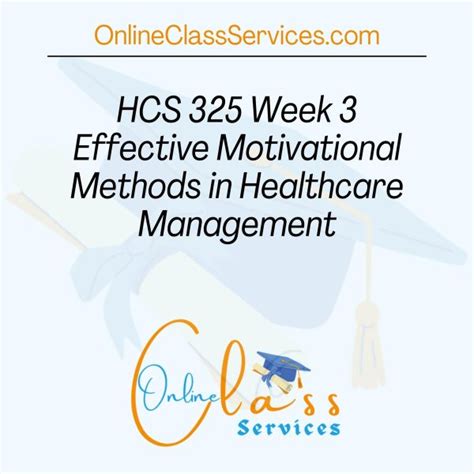 HCS 325 Week 3 Effective Motivational Methods In Healthcare Management