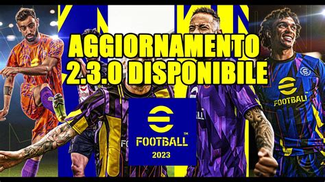 Efootball 2023 Aggiornamento 2 3 0 Disponibile In Attesa Di Patch Note