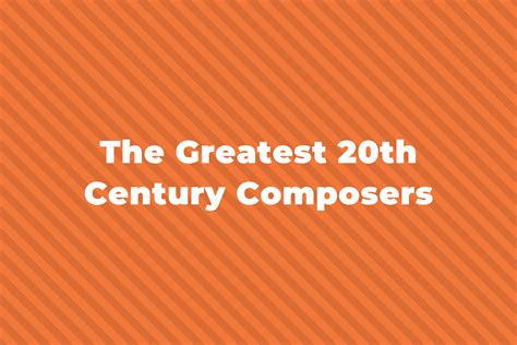 20 Important 20th Century Composers You Need To Know About