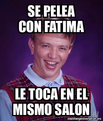 Meme Personalizado Se Pelea Con Fatima Le Toca En El Mismo Salon