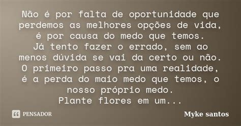 Não é Por Falta De Oportunidade Que Myke Santos Pensador