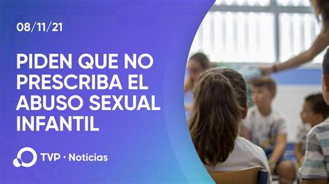 Reclaman Que No Prescriban Las Causas Por Abuso Sexual En La Infancia Youtube