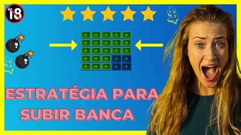 MELHOR ESTRATÉGIA PARA SUBIR BANCA YouTube