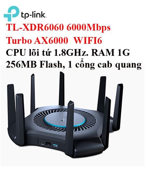 Bộ phát không dây TP LINK TL XDR6060 Turbo AX6000 WIFI6 6000 MBps CPU