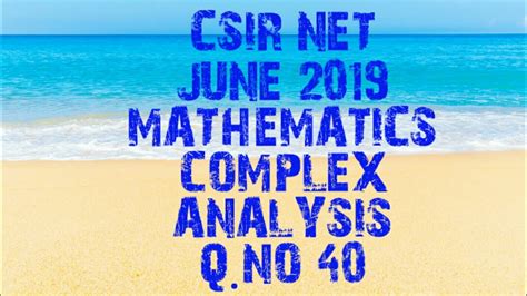 Csir Net Mathematics June 2019complex Analysis Qno 40 Youtube