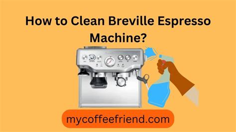 How To Clean Breville Espresso Machine? 5 Steps