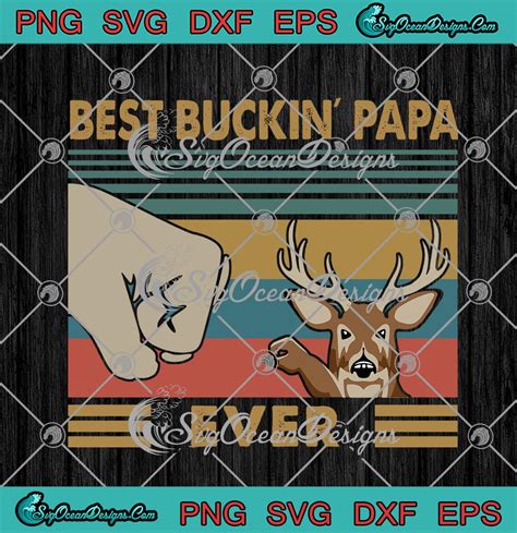 Best Buckin Papa Ever Deer Vintage Funny Hunting Fathers Day Svg Png