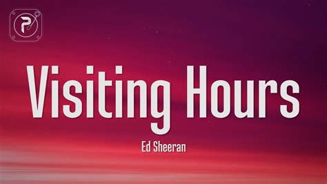 Ed Sheeran Visiting Hours Lyrics Youtube Music