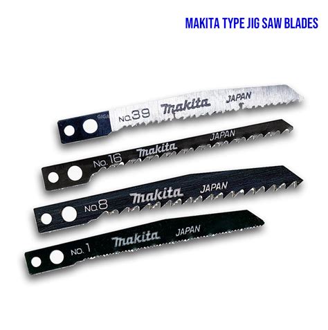 Makita Type Jigsaw Blades – GIGATOOLS Industrial Center