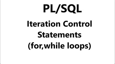 Iteration Control Statements In Pl Sql Control Structures In Pl Sql For While Loop In Pl