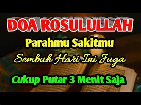 Doa Rosulullah Cukup Putar Menit Insyaallah Sakitmu Sembuh Hari Ini