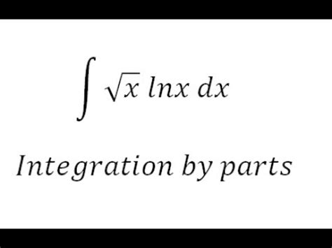 Calculus Help Integral Of X Lnx Dx Integration By Parts