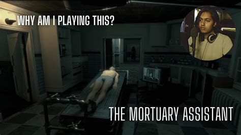 The Mortuary Assistant This Is Extremely Terrifying Youtube