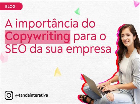 A importância do Copywriting para o SEO da sua empresa Tanda Interativa