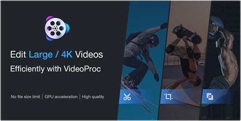 Easily Cut And Edit Large Videos Using Videoproc Software