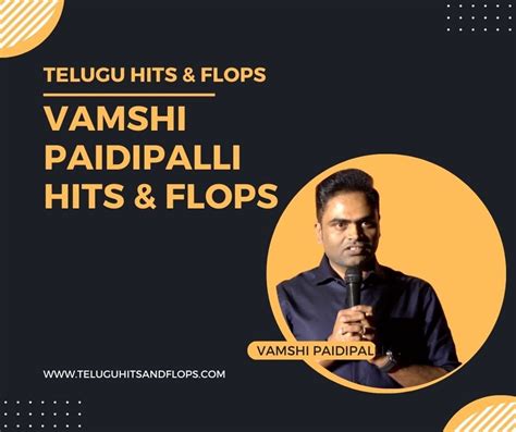 Vamsi Paidipally Hits And Flops