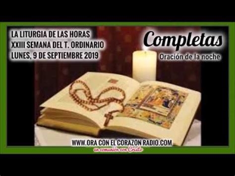 COMPLETAS ORACION DE LA NOCHE XXIII SEMANA DEL T ORDINARIO LUNES 9