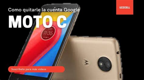 Quitar Cuenta Google Moto C Sin Pc YouTube