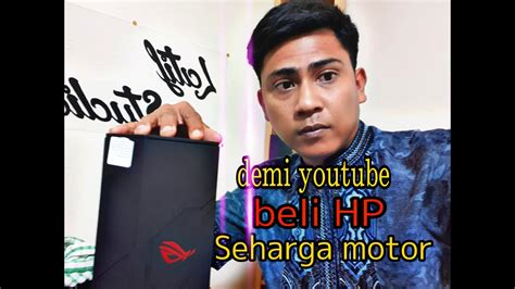 Beli Hp Seharga Motor Rog Phone Ii Ram Youtube