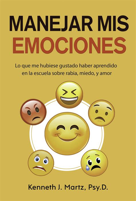 Manejar Mis Emociones By Kenneth J Martz Goodreads