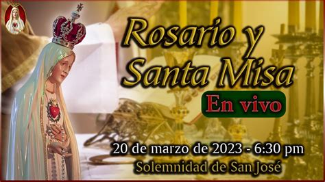 Rosario Y Santa Misa Lunes 20 De Marzo 6 30 PM Caballeros De La