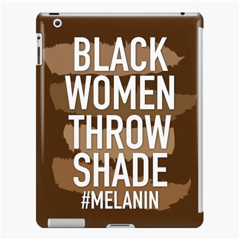 Melanin Black Women Throw Shade Ipad Case And Skin By Blackartmatters