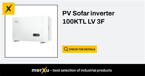 Sofar Solar PV Inverter Sofar 100KTL LV 3F MerXu