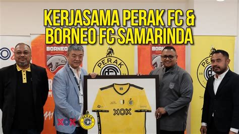 Kerjasama Perak Fc Borneo Fc Samarinda Youtube