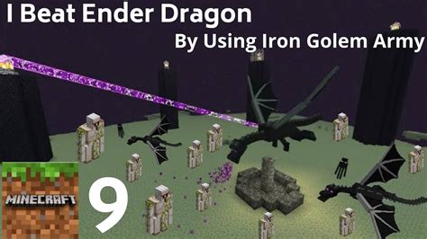 I Beat Ender Dragon By Using Iron Golem Army Minecraft Gameplay