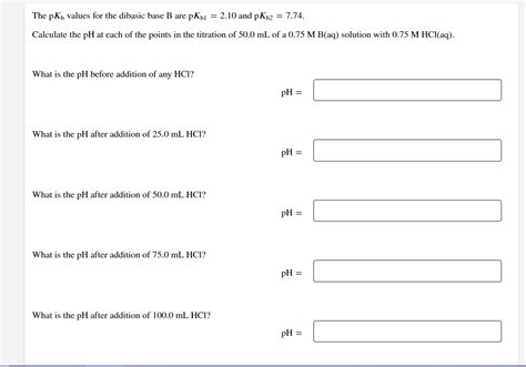 Solved The Pk Values For The Dibasic Base B Are Pkb Chegg