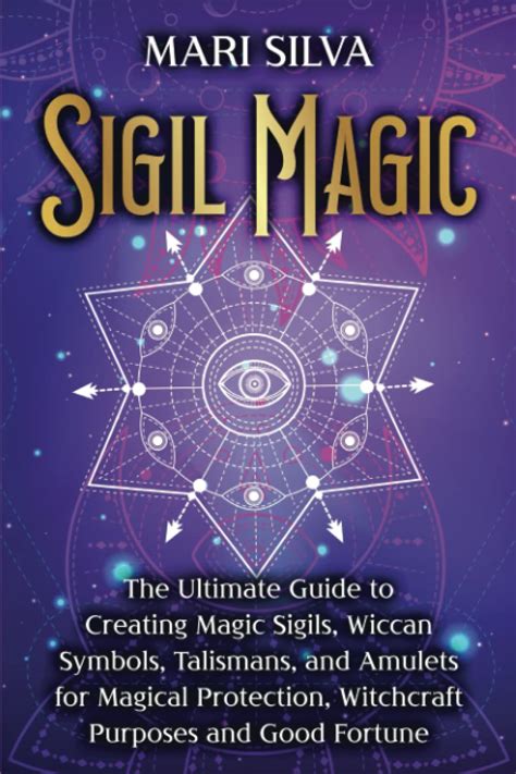 Buy Sigil Magic The Ultimate Guide To Creating Magic Sigils Wiccan