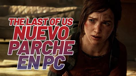 The Last Of Us Part I Gets The Long Awaited Update On Pc Which Fixes