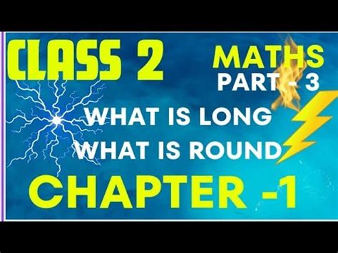 Cbse Class Math Chapter Part What Is Long What Is Round Youtube