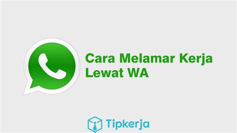 6 Cara Melamar Kerja Lewat Wa Dan Contoh Chat Tip Kerja Riset