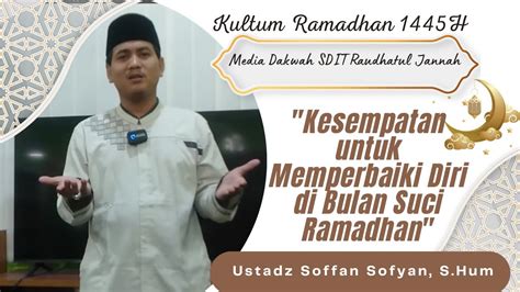 Kultum Ramadhan Ke Kesempatan Untuk Memperbaiki Diri Di Bulan