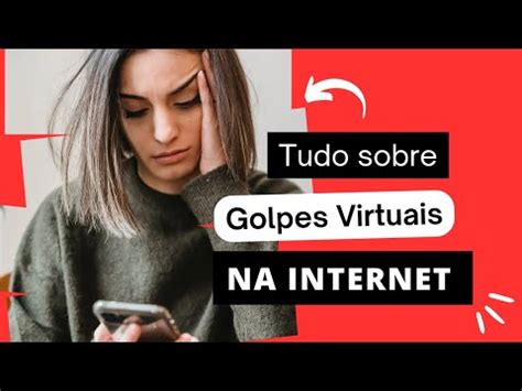 Golpes Virtuais Na Internet Youtube